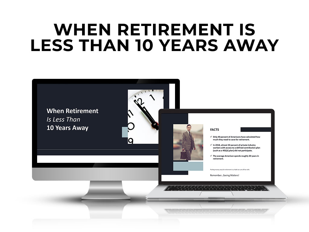 When Retirement Is Less Than 10 Years Away - Member Access