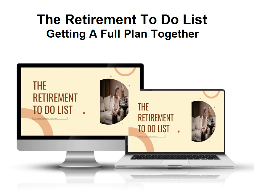 The Retirement To Do List - Getting A Full Plan Together - Member Access