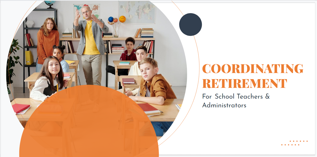 Coordinating Retirement For School Teachers & Administrators
