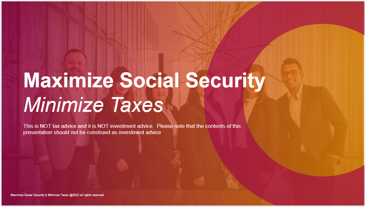 Maximize Social Security - Minimize Taxes