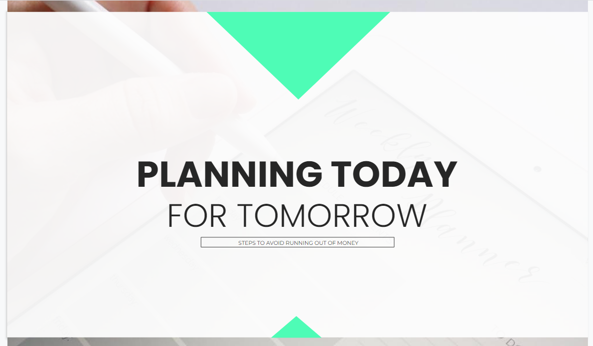 Planning Today For Tomorrow (Steps To Avoid Running Out of Money) 45+ (FMO)
