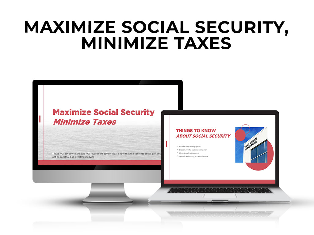 Maximize Social Security - Minimize Taxes