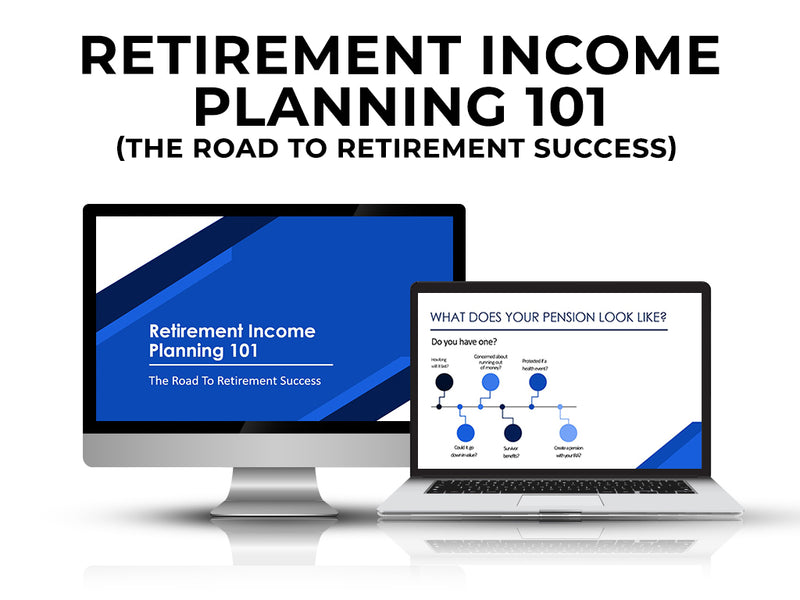 Retirement Income Planning 101 (The Road To Retirement Success) 55+ (FMO)